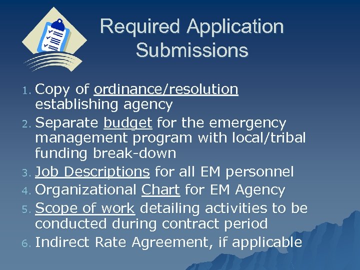 Required Application Submissions Copy of ordinance/resolution establishing agency 2. Separate budget for the emergency