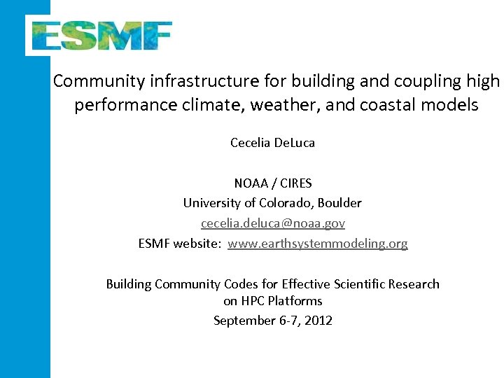 Community infrastructure for building and coupling high performance climate, weather, and coastal models Cecelia