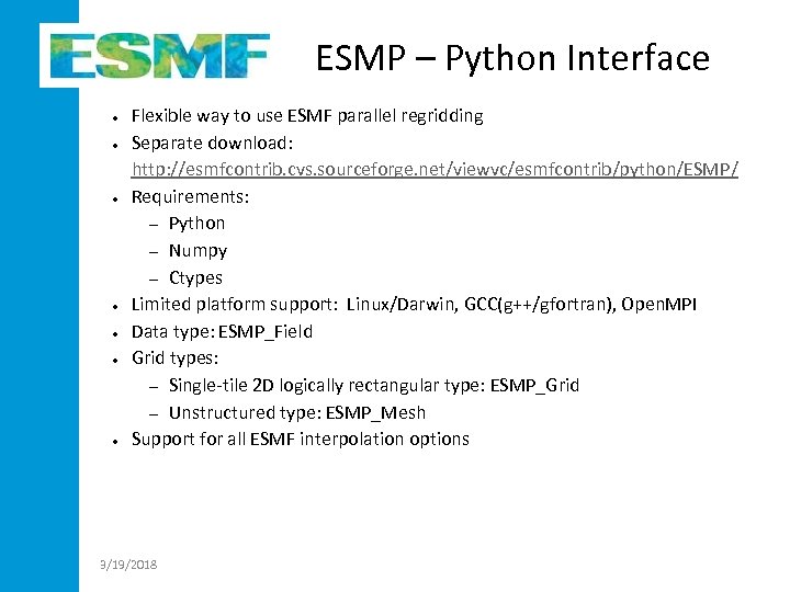 ESMP – Python Interface ● ● ● ● Flexible way to use ESMF parallel