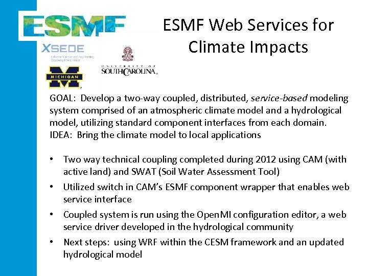 ESMF Web Services for Climate Impacts GOAL: Develop a two-way coupled, distributed, service-based modeling