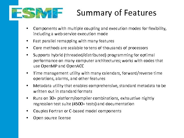 Summary of Features • Components with multiple coupling and execution modes for flexibility, including