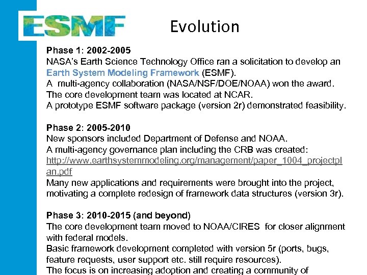 Evolution Phase 1: 2002 -2005 NASA’s Earth Science Technology Office ran a solicitation to