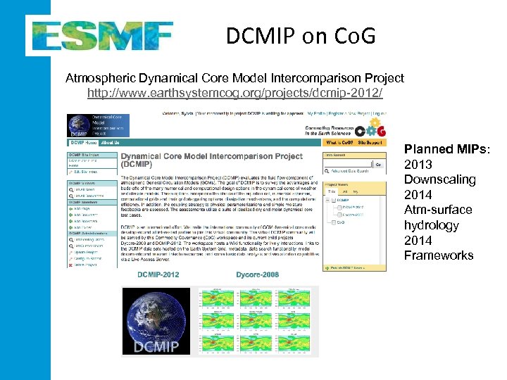 DCMIP on Co. G Atmospheric Dynamical Core Model Intercomparison Project http: //www. earthsystemcog. org/projects/dcmip-2012/