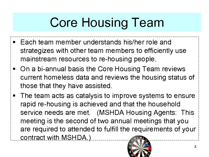 Core Housing Team § Each team member understands his/her role and strategizes with other