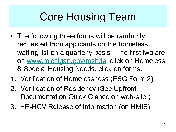 Core Housing Team • The following three forms will be randomly requested from applicants