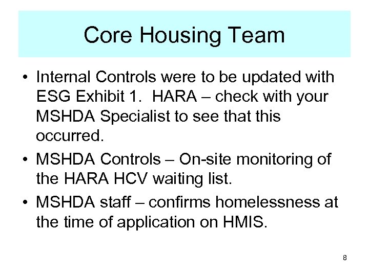 Core Housing Team • Internal Controls were to be updated with ESG Exhibit 1.