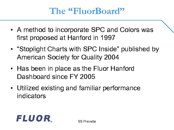 The “Fluor. Board” • A method to incorporate SPC and Colors was first proposed