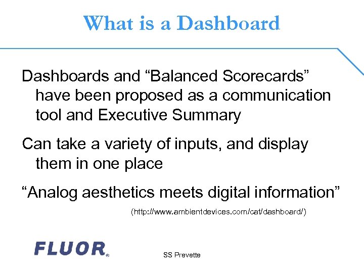 What is a Dashboards and “Balanced Scorecards” have been proposed as a communication tool
