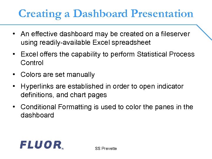 Creating a Dashboard Presentation • An effective dashboard may be created on a fileserver