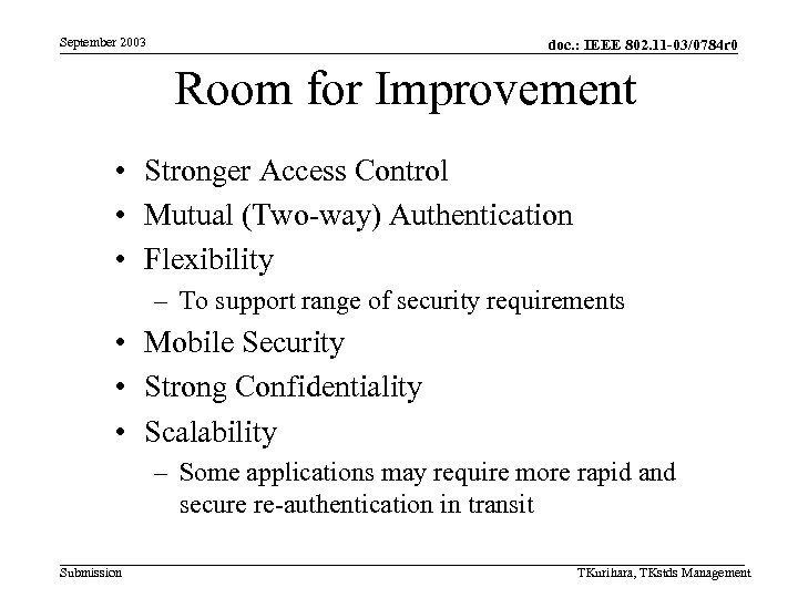 September 2003 doc. : IEEE 802. 11 -03/0784 r 0 Room for Improvement •