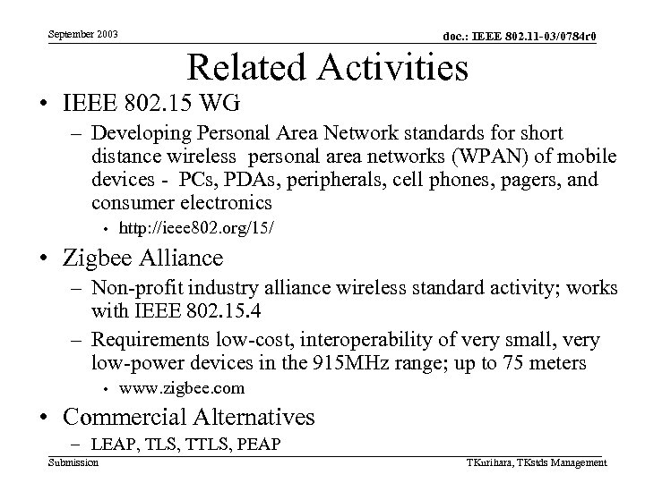 September 2003 doc. : IEEE 802. 11 -03/0784 r 0 Related Activities • IEEE