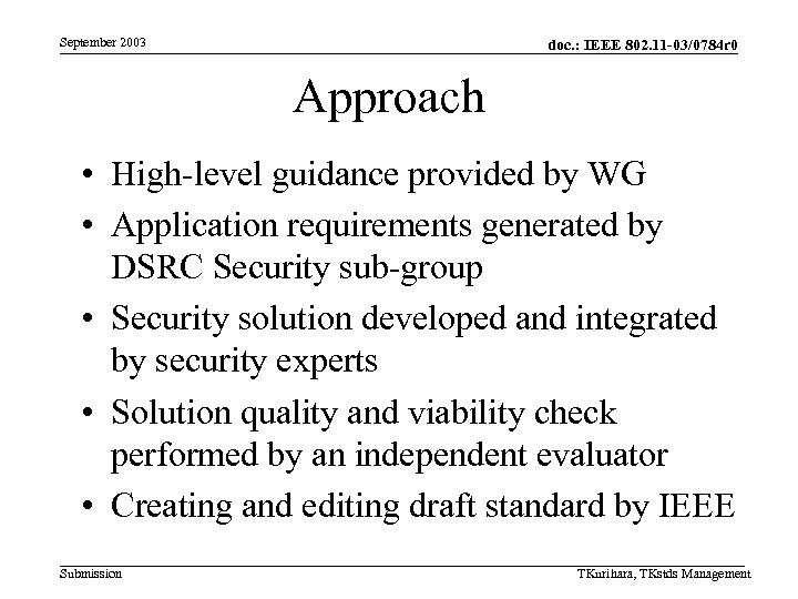 September 2003 doc. : IEEE 802. 11 -03/0784 r 0 Approach • High-level guidance