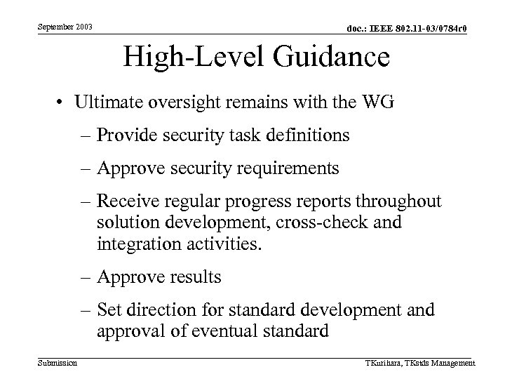 September 2003 doc. : IEEE 802. 11 -03/0784 r 0 High-Level Guidance • Ultimate