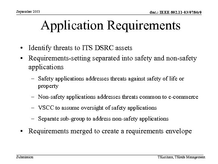 September 2003 doc. : IEEE 802. 11 -03/0784 r 0 Application Requirements • Identify