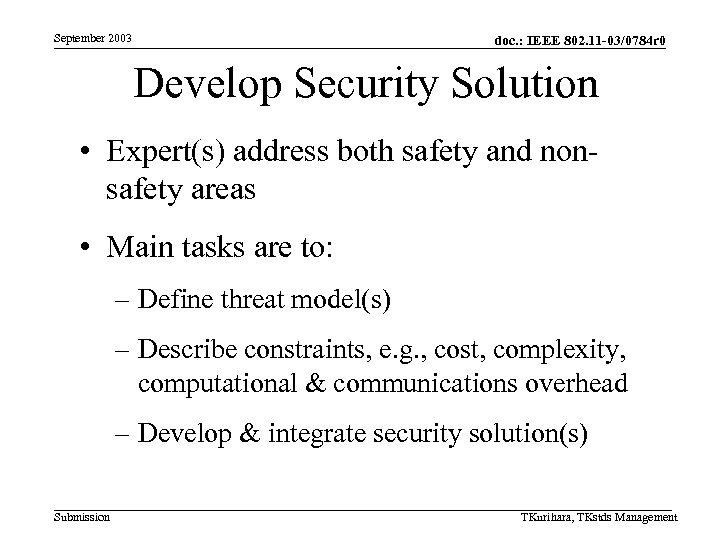 September 2003 doc. : IEEE 802. 11 -03/0784 r 0 Develop Security Solution •