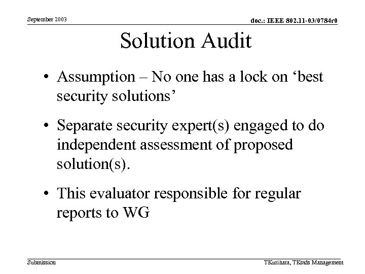 September 2003 doc. : IEEE 802. 11 -03/0784 r 0 Solution Audit • Assumption