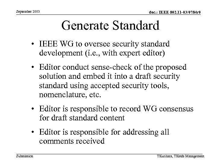 September 2003 doc. : IEEE 802. 11 -03/0784 r 0 Generate Standard • IEEE