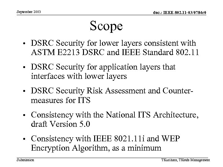 September 2003 doc. : IEEE 802. 11 -03/0784 r 0 Scope • DSRC Security