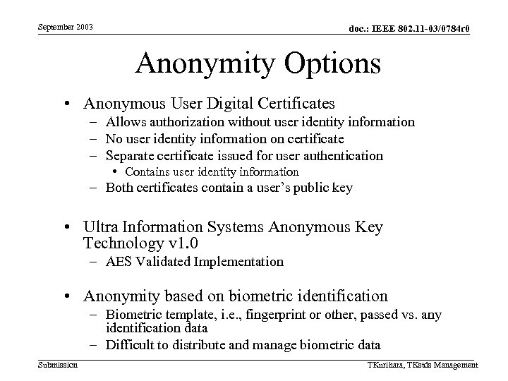 September 2003 doc. : IEEE 802. 11 -03/0784 r 0 Anonymity Options • Anonymous