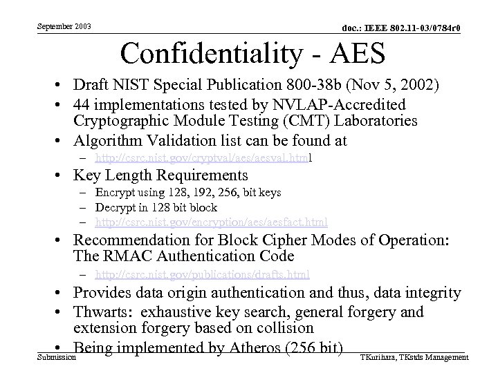 September 2003 doc. : IEEE 802. 11 -03/0784 r 0 Confidentiality - AES •