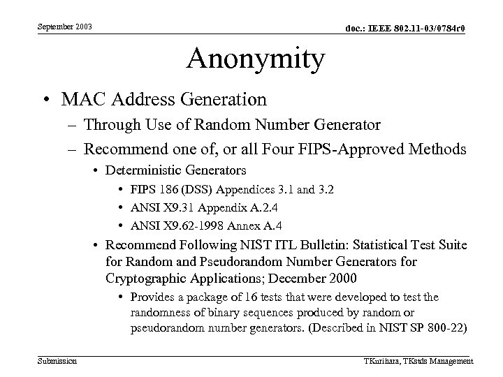 September 2003 doc. : IEEE 802. 11 -03/0784 r 0 Anonymity • MAC Address