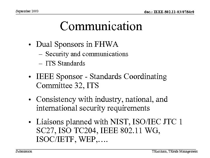 September 2003 doc. : IEEE 802. 11 -03/0784 r 0 Communication • Dual Sponsors