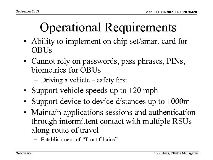 September 2003 doc. : IEEE 802. 11 -03/0784 r 0 Operational Requirements • Ability