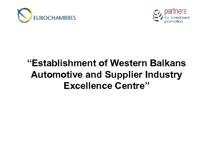“Establishment of Western Balkans Automotive and Supplier Industry Excellence Centre” 