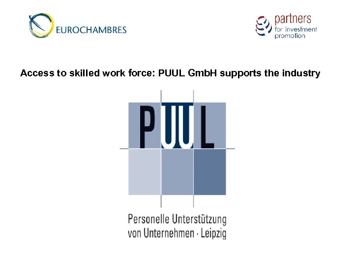Access to skilled work force: PUUL Gmb. H supports the industry 