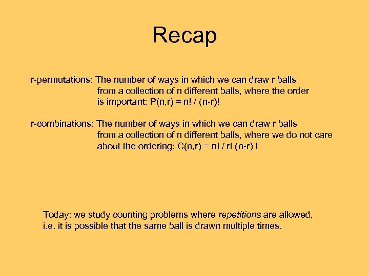 Recap r-permutations: The number of ways in which we can draw r balls from