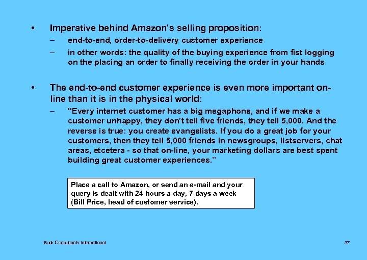  • Imperative behind Amazon’s selling proposition: – – • end-to-end, order-to-delivery customer experience