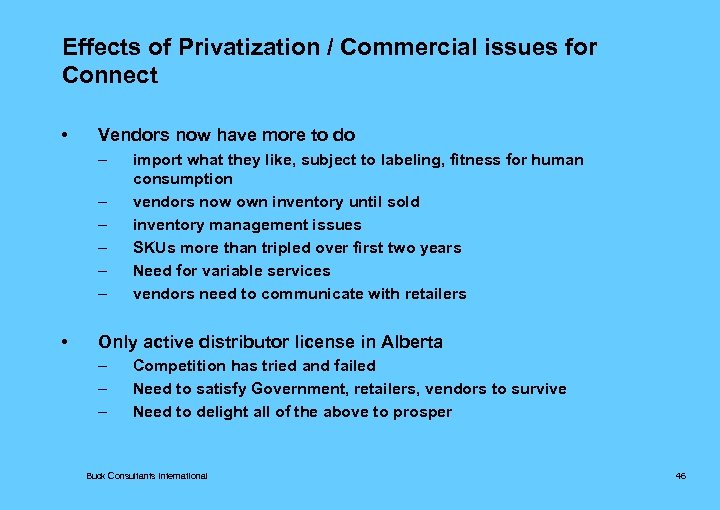 Effects of Privatization / Commercial issues for Connect • Vendors now have more to