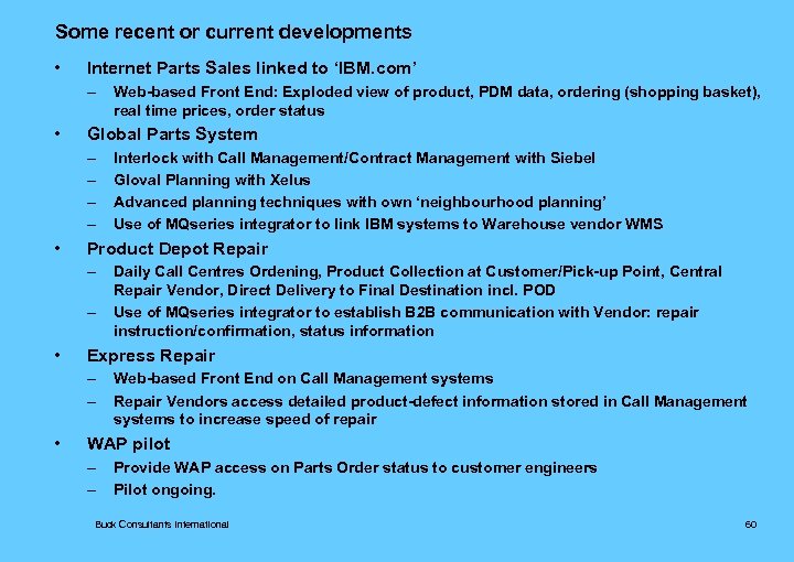 Some recent or current developments • Internet Parts Sales linked to ‘IBM. com’ –