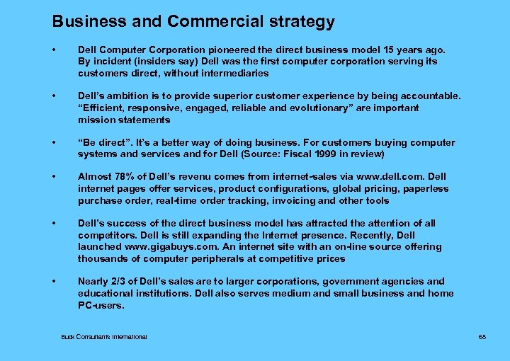 Business and Commercial strategy • Dell Computer Corporation pioneered the direct business model 15