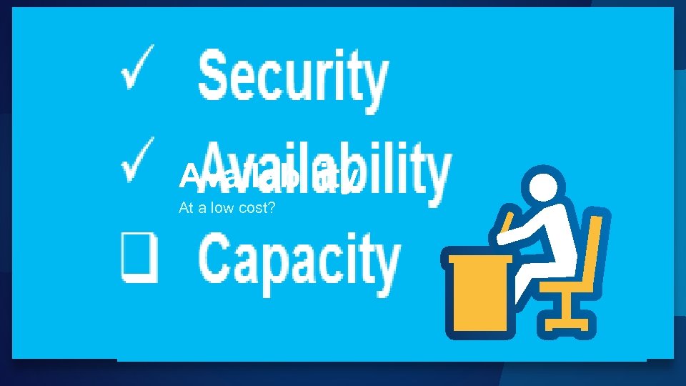 Availability At a low cost? 