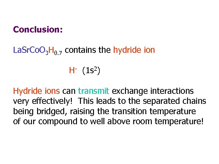 Conclusion: La. Sr. Co. O 3 H 0. 7 contains the hydride ion H-