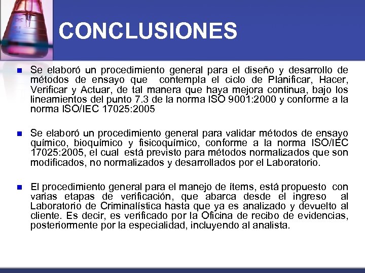 CONCLUSIONES n Se elaboró un procedimiento general para el diseño y desarrollo de métodos