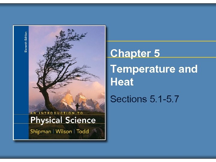 Chapter 5 Temperature and Heat Sections 5. 1 -5. 7 