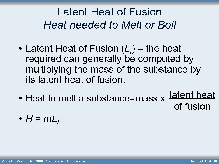 Latent Heat of Fusion Heat needed to Melt or Boil • Latent Heat of