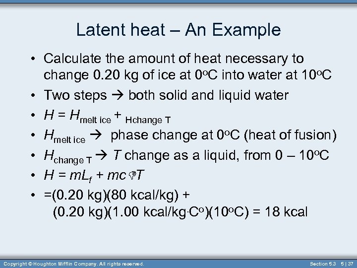 Latent heat – An Example • Calculate the amount of heat necessary to change