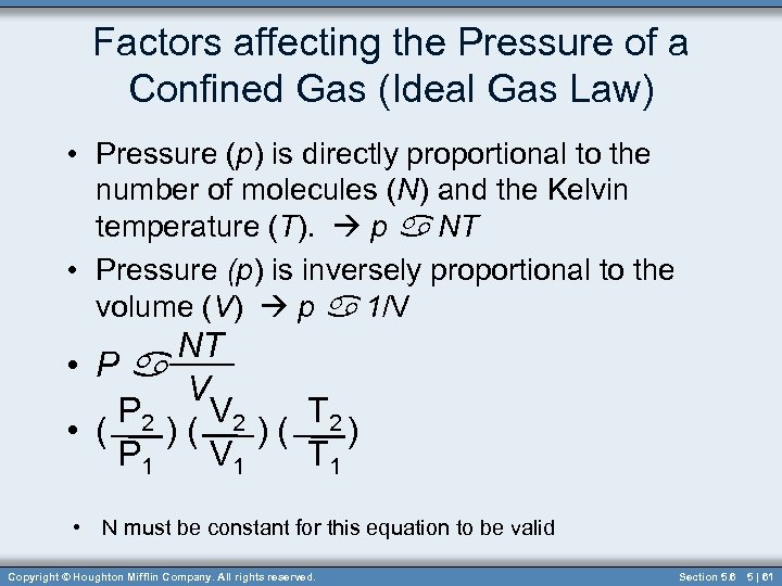 Factors affecting the Pressure of a Confined Gas (Ideal Gas Law) • Pressure (p)