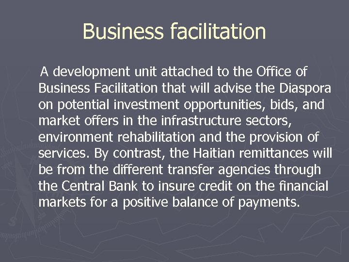 Business facilitation A development unit attached to the Office of Business Facilitation that will