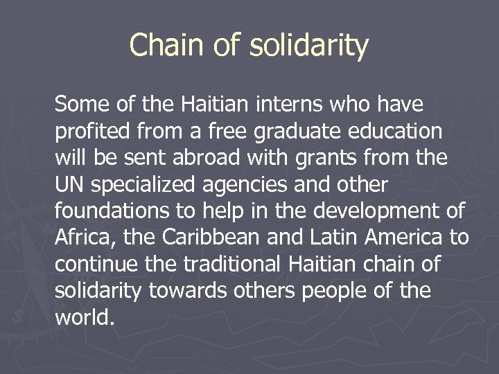 Chain of solidarity Some of the Haitian interns who have profited from a free