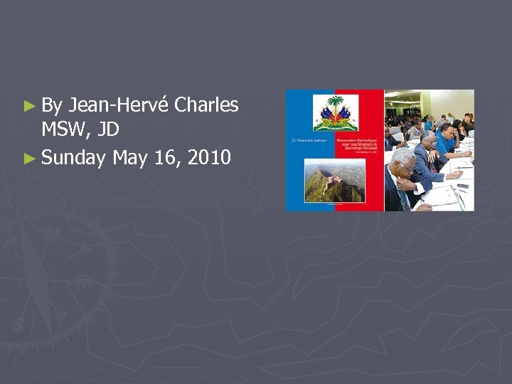 ► By Jean-Hervé Charles MSW, JD ► Sunday May 16, 2010 