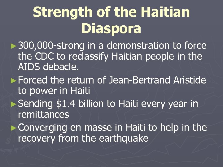 Strength of the Haitian Diaspora ► 300, 000 -strong in a demonstration to force