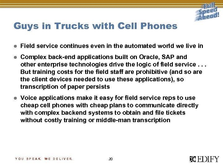 Guys in Trucks with Cell Phones l Field service continues even in the automated