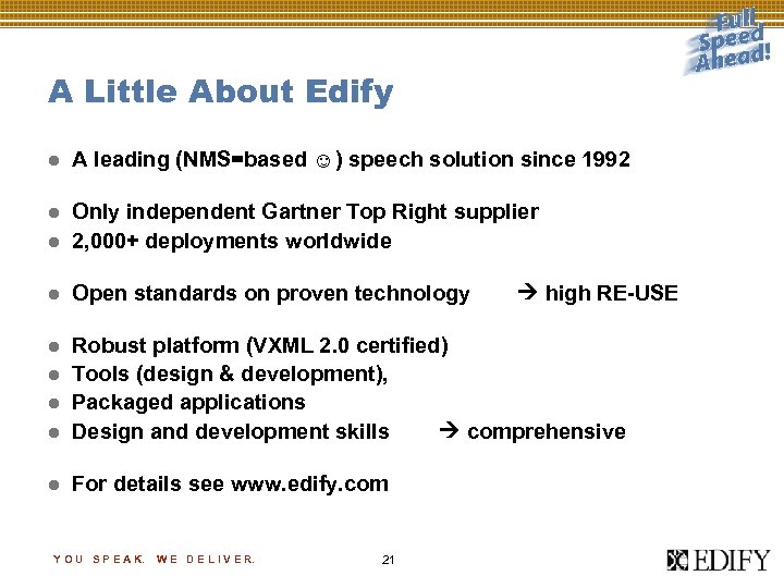 A Little About Edify l A leading (NMS=based ☺) speech solution since 1992 l