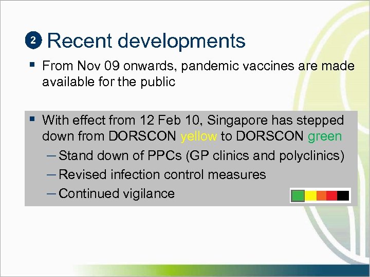 2 Recent developments § From Nov 09 onwards, pandemic vaccines are made available for