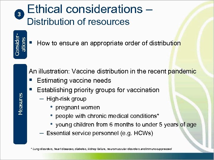 Measures Considerations 3 Ethical considerations – Distribution of resources § How to ensure an