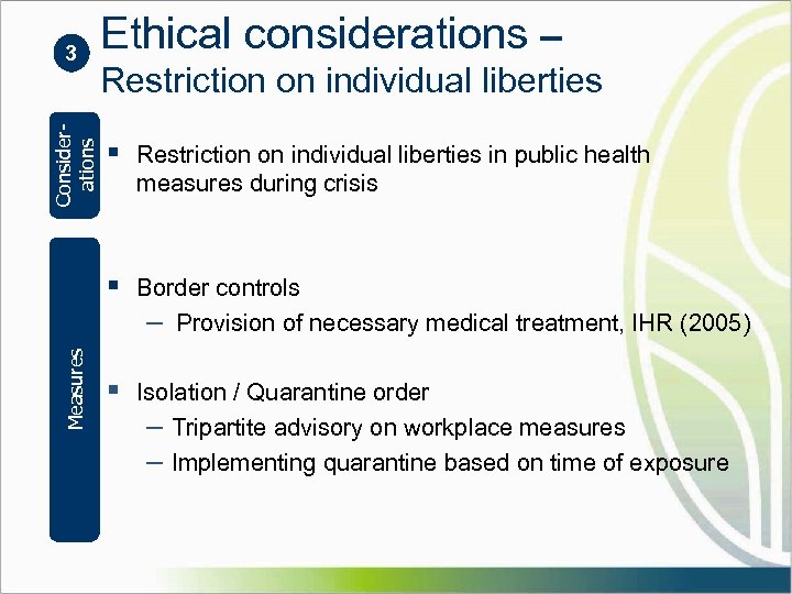Considerations 3 Ethical considerations – Restriction on individual liberties § Restriction on individual liberties